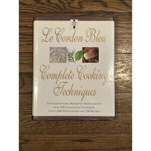 Le Cordon Bleu Complete Cooking Techniques: The Indispensable Reference HC Book